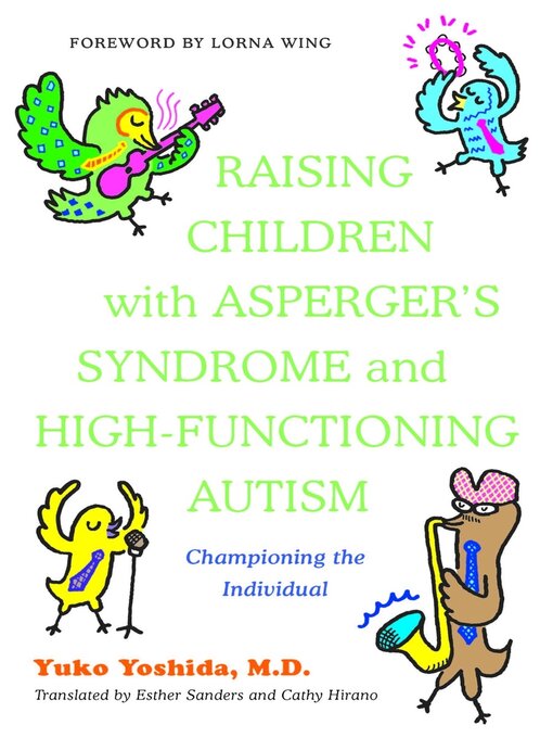 Title details for Raising Children with Asperger's Syndrome and High-functioning Autism by Yuko Yoshida - Available